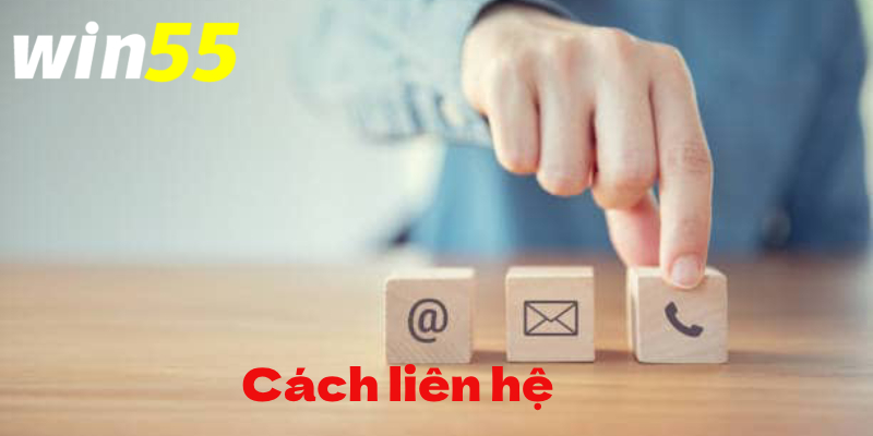 Tìm hiểu cách liên hệ Win55